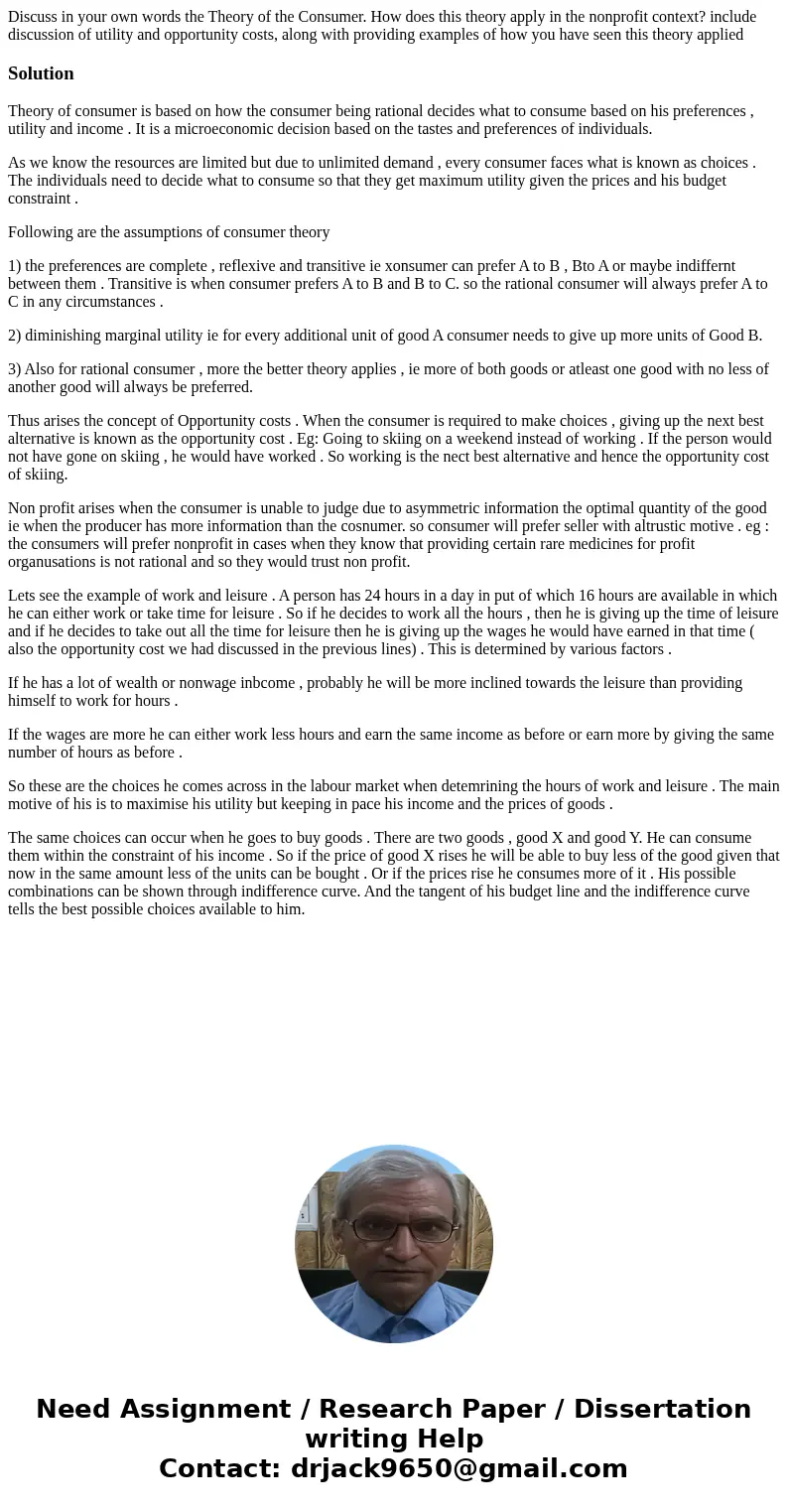 Discuss in your own words the Theory of the Consumer. How does this theory apply in the nonprofit context? include discussion of utility and opportunity costs,  Discuss in your own words the Theory of the Consumer. How does this theory apply in the nonprofit context? include discussion of utility and opportunity costs,