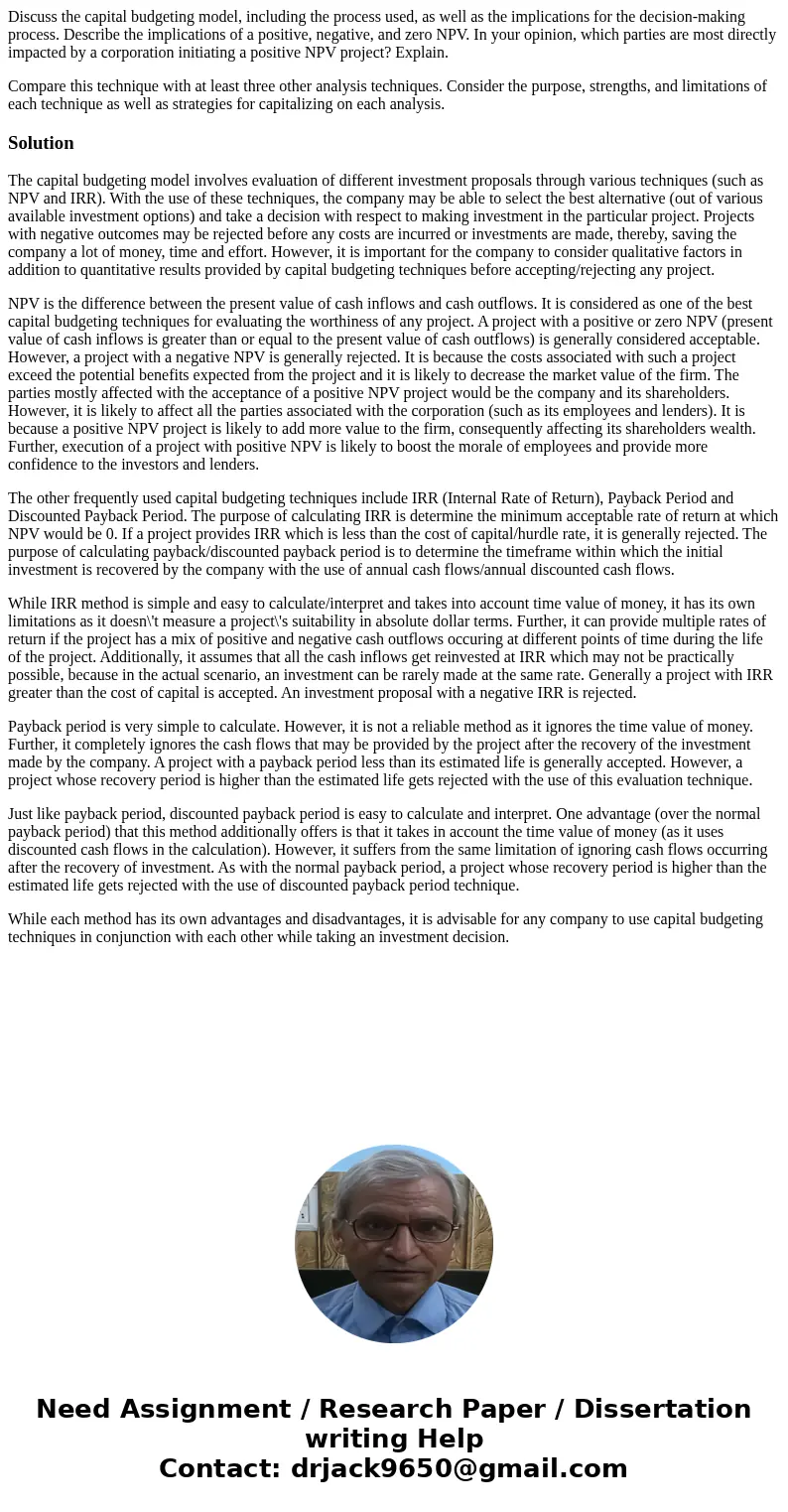Discuss the capital budgeting model, including the process used, as well as the implications for the decision-making process. Describe the implications of a pos Discuss the capital budgeting model, including the process used, as well as the implications for the decision-making process. Describe the implications of a pos