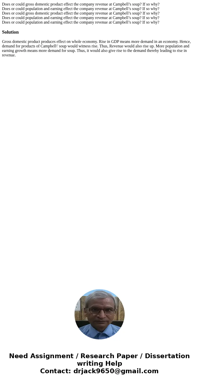  Does or could gross domestic product effect the company revenue at Campbell’s soup? If so why? Does or could population and earning effect the company revenue 