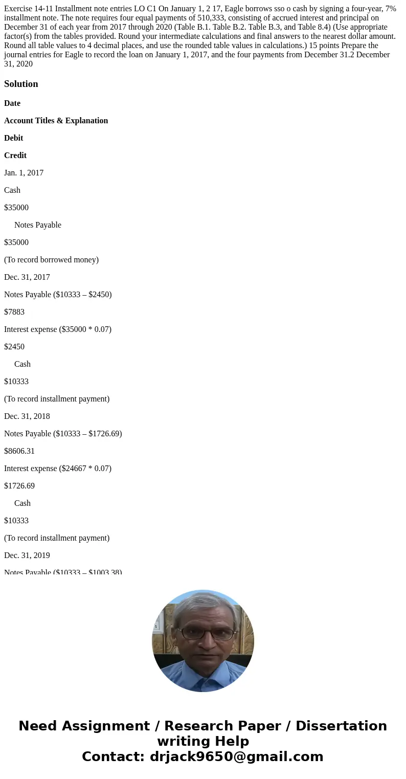 Exercise 14-11 Installment note entries LO C1 On January 1, 2 17, Eagle borrows sso o cash by signing a four-year, 7% installment note. The note requires four   Exercise 14-11 Installment note entries LO C1 On January 1, 2 17, Eagle borrows sso o cash by signing a four-year, 7% installment note. The note requires four