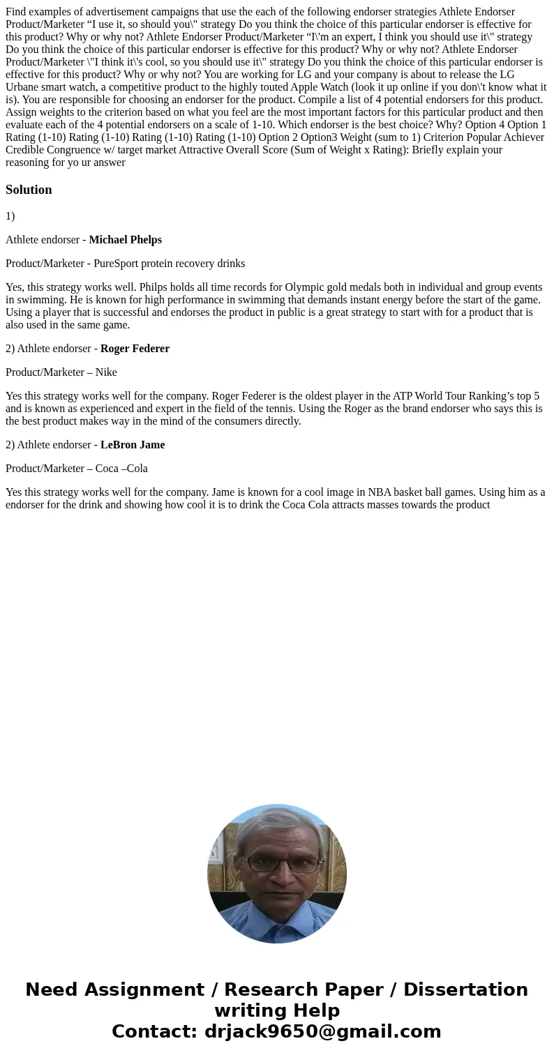  Find examples of advertisement campaigns that use the each of the following endorser strategies Athlete Endorser Product/Marketer “I use it, so should you\