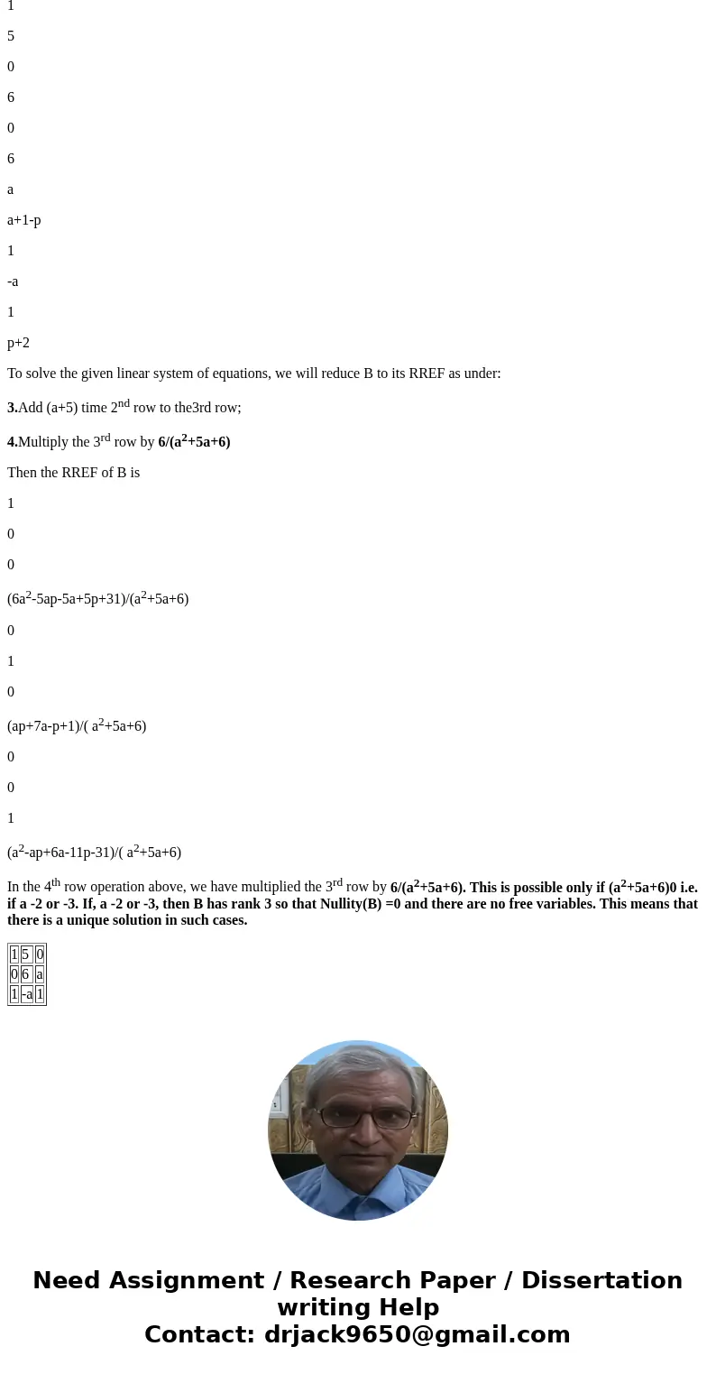 Find the values of the parameters a and p for which the system {x + 5y = 6 6y + az = a + 1 - p, x - ay + z = p + 2, has: (i) a unique solution (ii) infinitely   Find the values of the parameters a and p for which the system {x + 5y = 6 6y + az = a + 1 - p, x - ay + z = p + 2, has: (i) a unique solution (ii) infinitely