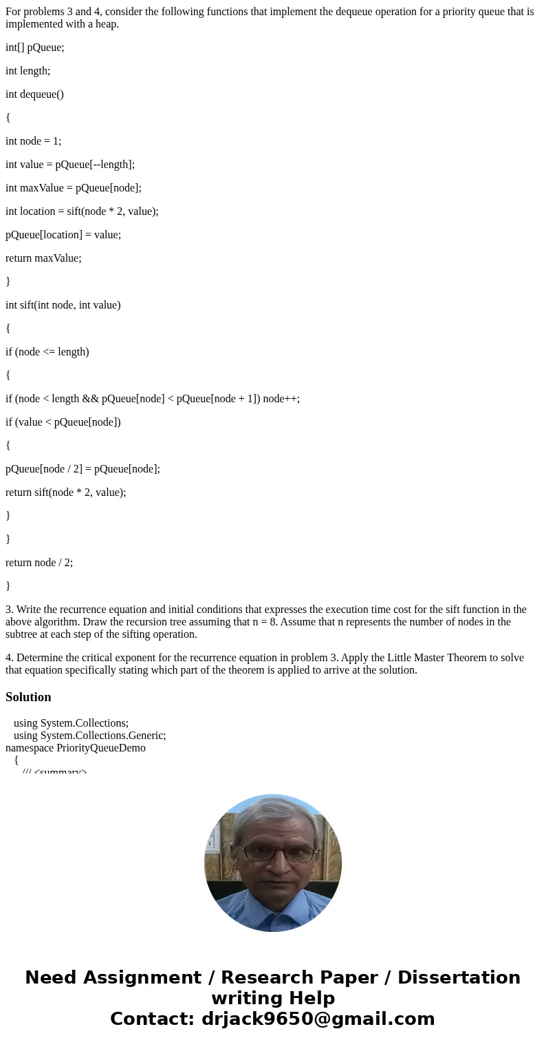 For problems 3 and 4, consider the following functions that implement the dequeue operation for a priority queue that is implemented with a heap. int[] pQueue; 
