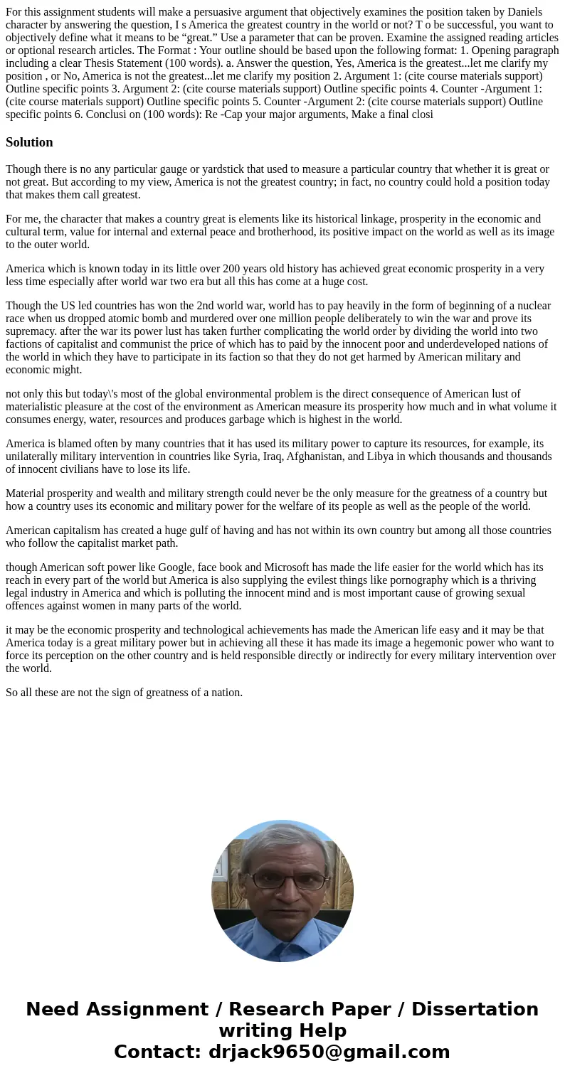 For this assignment students will make a persuasive argument that objectively examines the position taken by Daniels character by answering the question, I s Am For this assignment students will make a persuasive argument that objectively examines the position taken by Daniels character by answering the question, I s Am