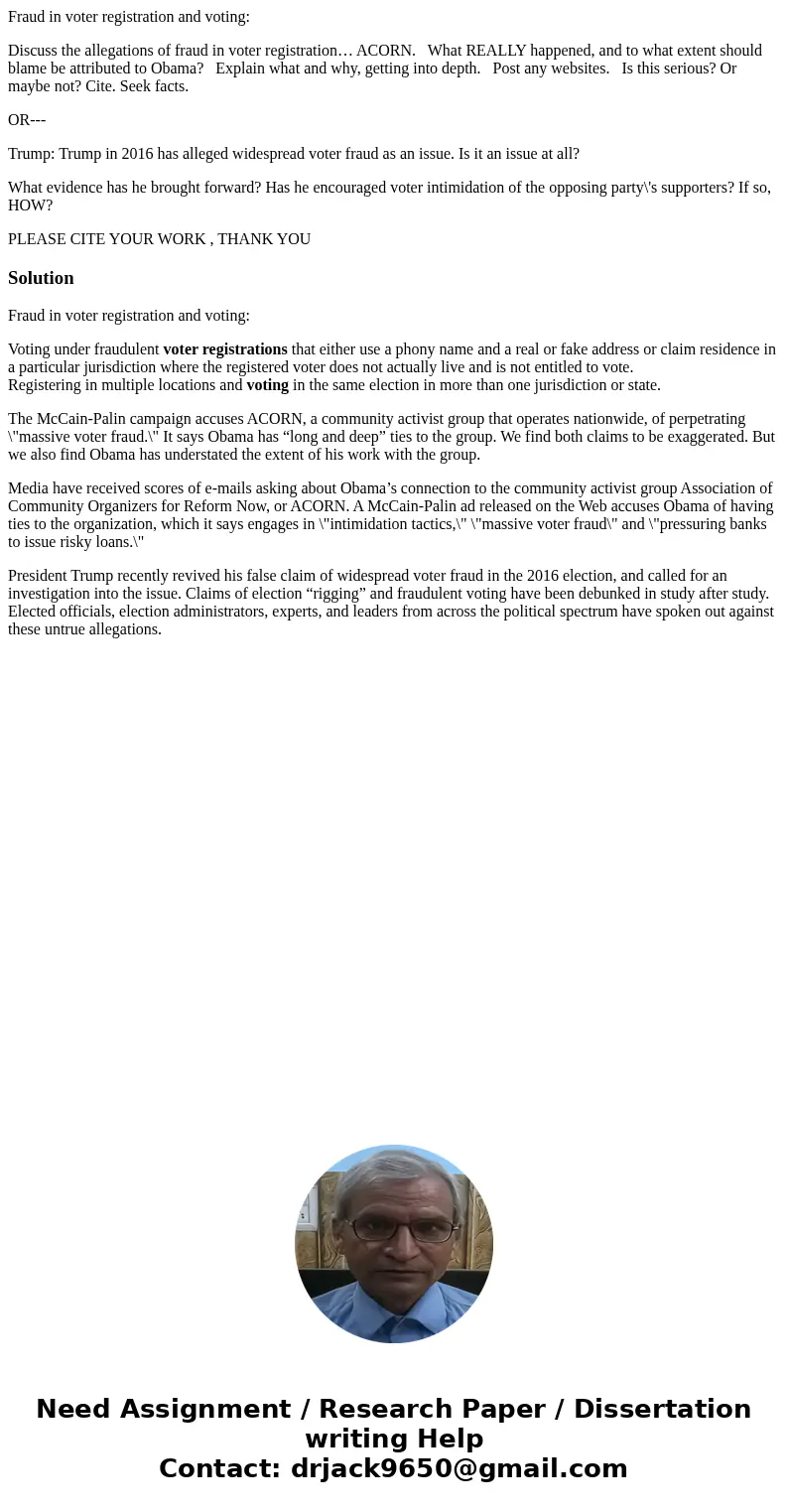 Fraud in voter registration and voting: Discuss the allegations of fraud in voter registration… ACORN. What REALLY happened, and to what extent should blame be  Fraud in voter registration and voting: Discuss the allegations of fraud in voter registration… ACORN. What REALLY happened, and to what extent should blame be