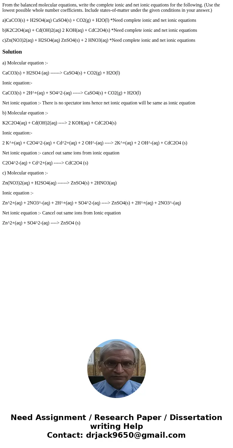 From the balanced molecular equations, write the complete ionic and net ionic equations for the following. (Use the lowest possible whole number coefficients. I