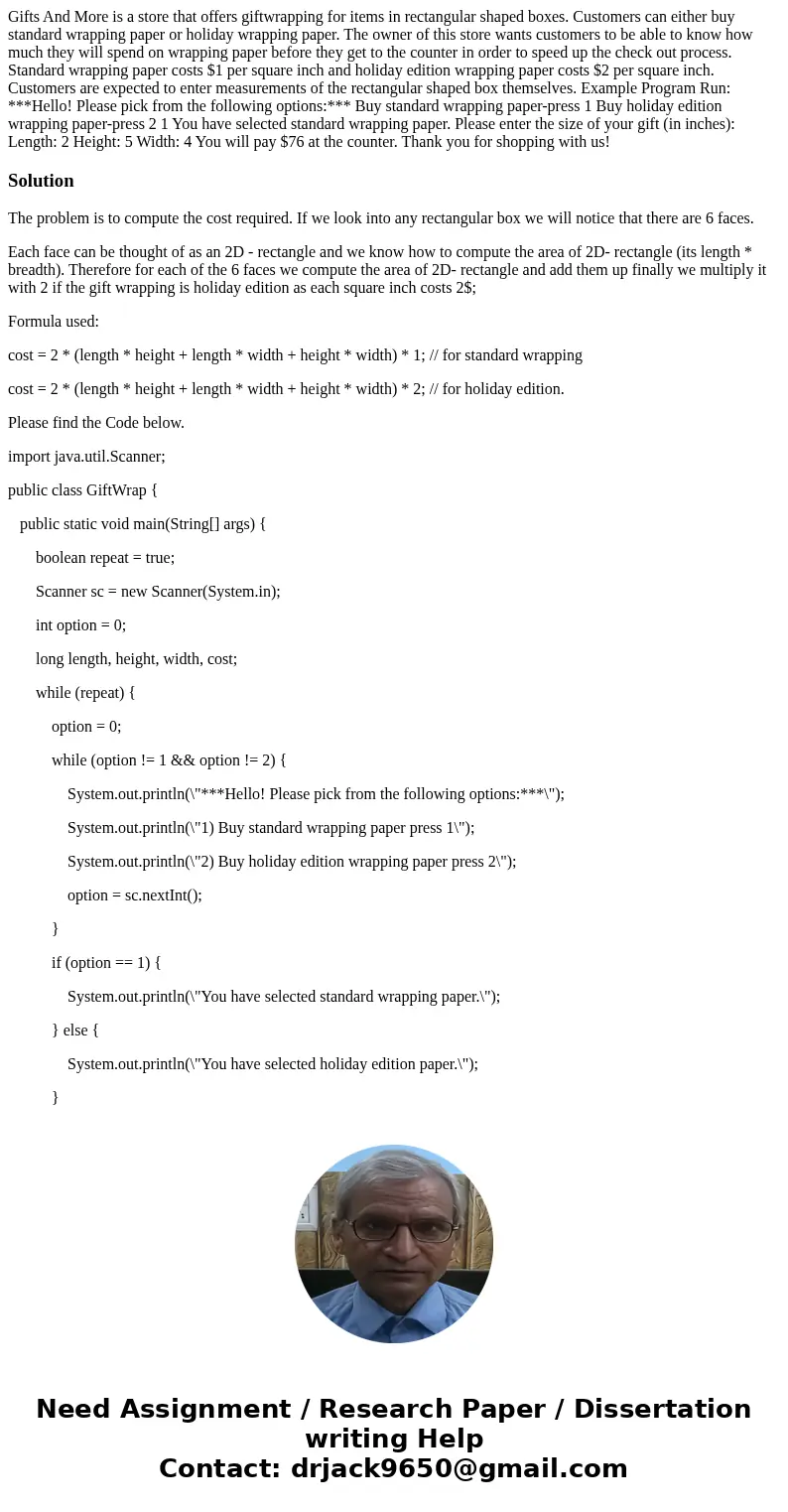  Gifts And More is a store that offers giftwrapping for items in rectangular shaped boxes. Customers can either buy standard wrapping paper or holiday wrapping 