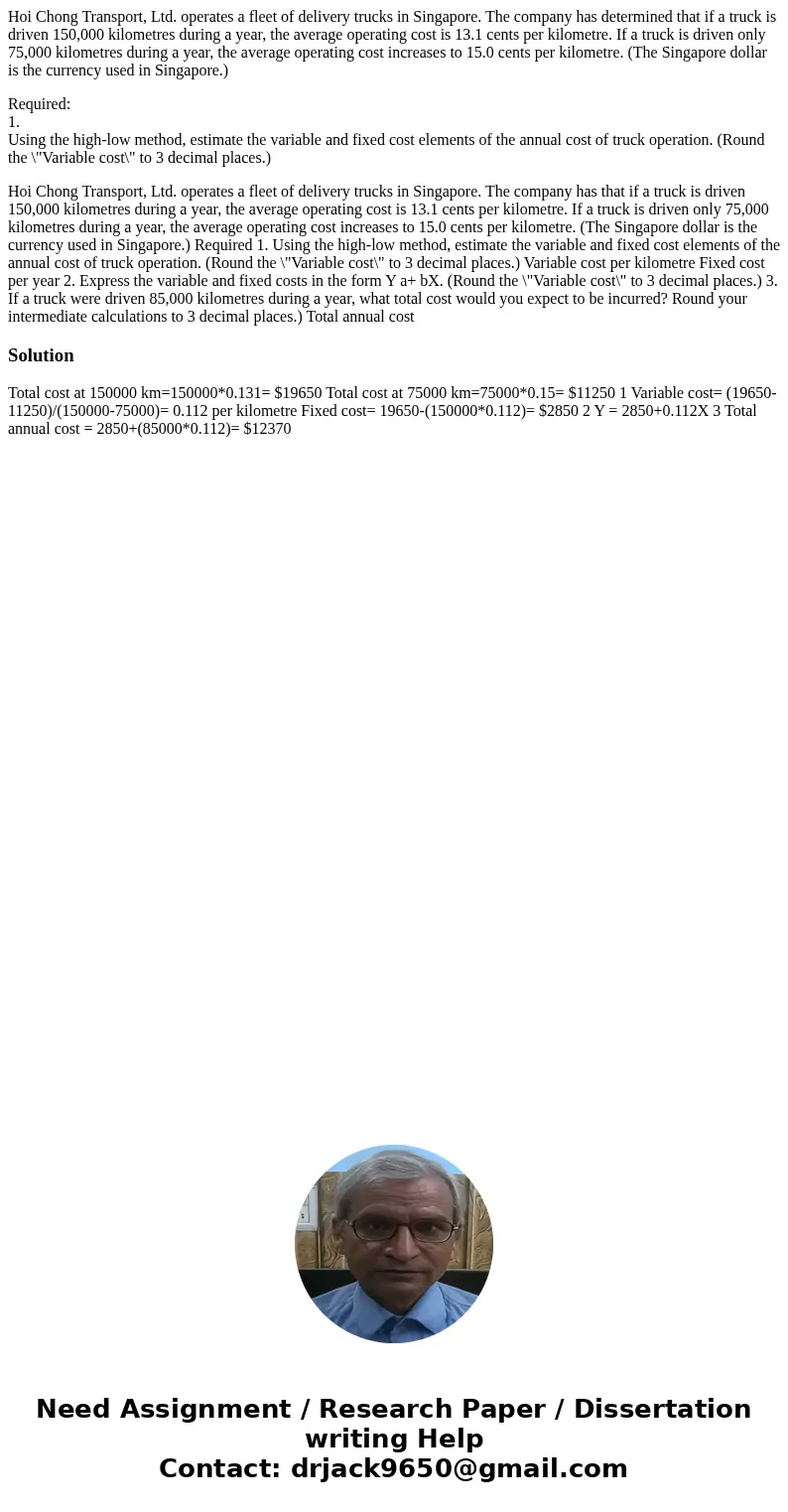 Hoi Chong Transport, Ltd. operates a fleet of delivery trucks in Singapore. The company has determined that if a truck is driven 150,000 kilometres during a yea