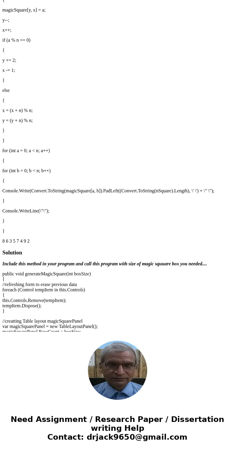How to create magic square like this picture in C# windows form? I already have a code in console program for this question but I dont know how to put it in Win How to create magic square like this picture in C# windows form? I already have a code in console program for this question but I dont know how to put it in Win