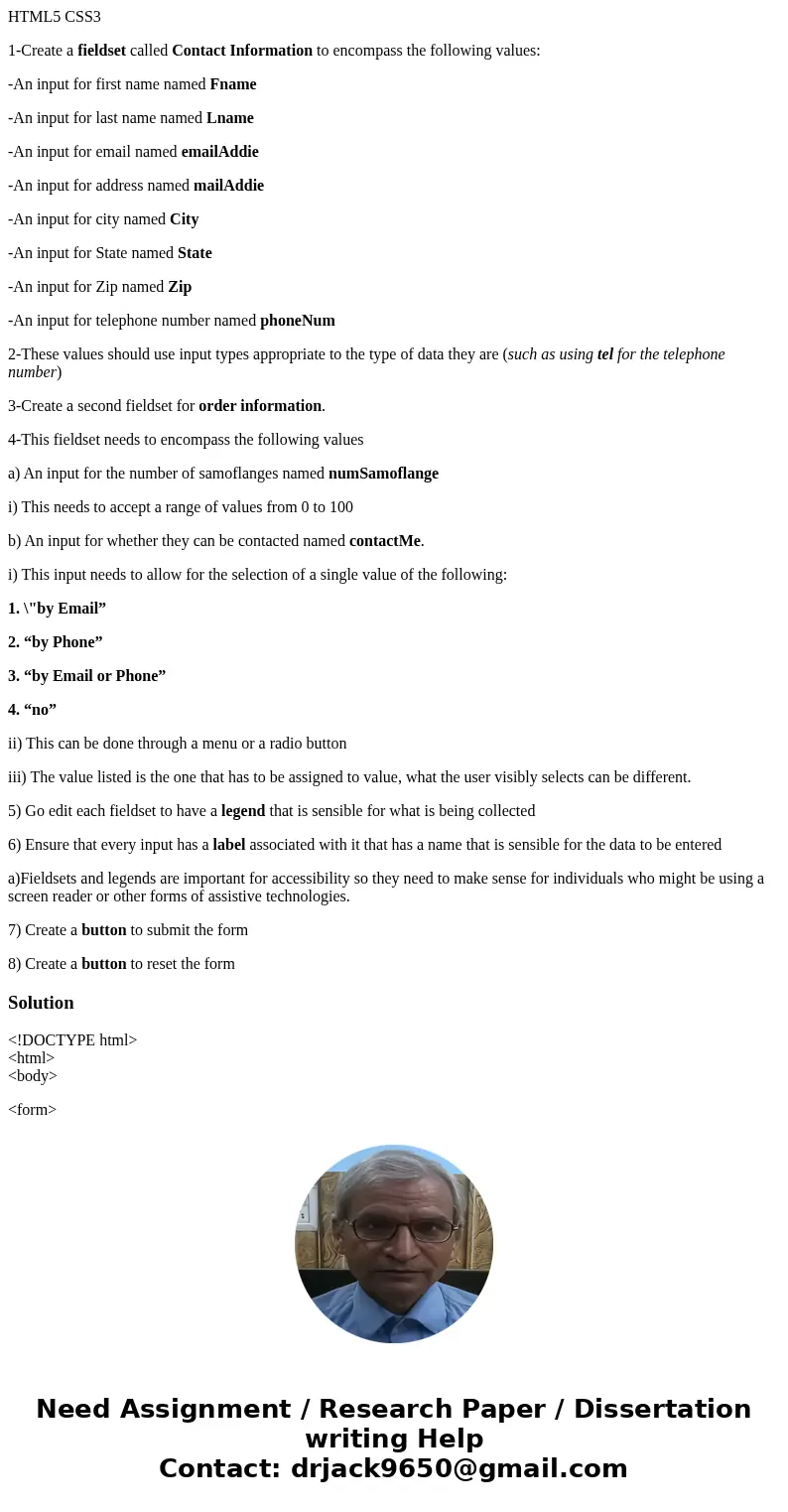 HTML5 CSS3 1-Create a fieldset called Contact Information to encompass the following values: -An input for first name named Fname -An input for last name named  HTML5 CSS3 1-Create a fieldset called Contact Information to encompass the following values: -An input for first name named Fname -An input for last name named
