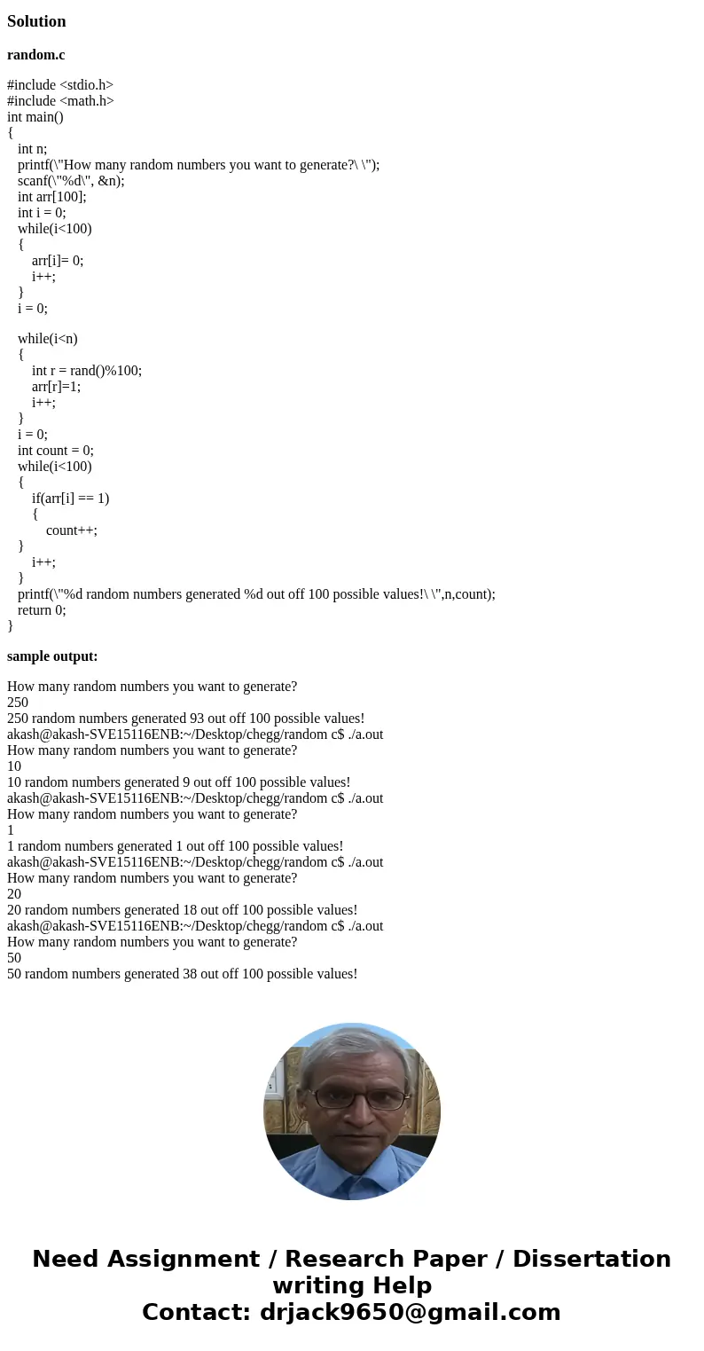 I am writing in C andI need the result to be like the inputs below for this project, but I get a different result, can I get help? 1. Name this program random. 