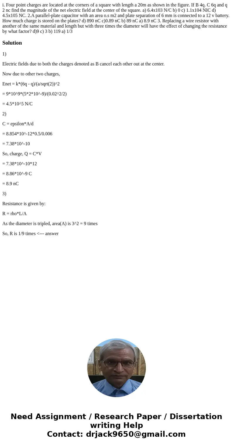  i. Four point charges are located at the corners of a square with length a 20m as shown in the figure. If B 4q. C 6q and q 2 nc find the magnitude of the net e