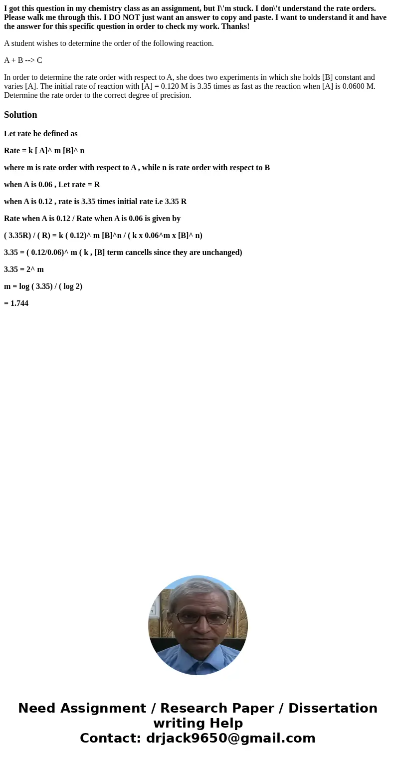 I got this question in my chemistry class as an assignment, but I\'m stuck. I don\'t understand the rate orders. Please walk me through this. I DO NOT just want I got this question in my chemistry class as an assignment, but I\'m stuck. I don\'t understand the rate orders. Please walk me through this. I DO NOT just want