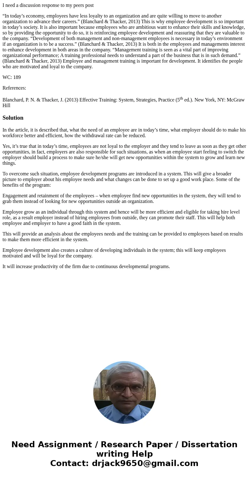 I need a discussion response to my peers post “In today’s economy, employees have less loyalty to an organization and are quite willing to move to another organ I need a discussion response to my peers post “In today’s economy, employees have less loyalty to an organization and are quite willing to move to another organ