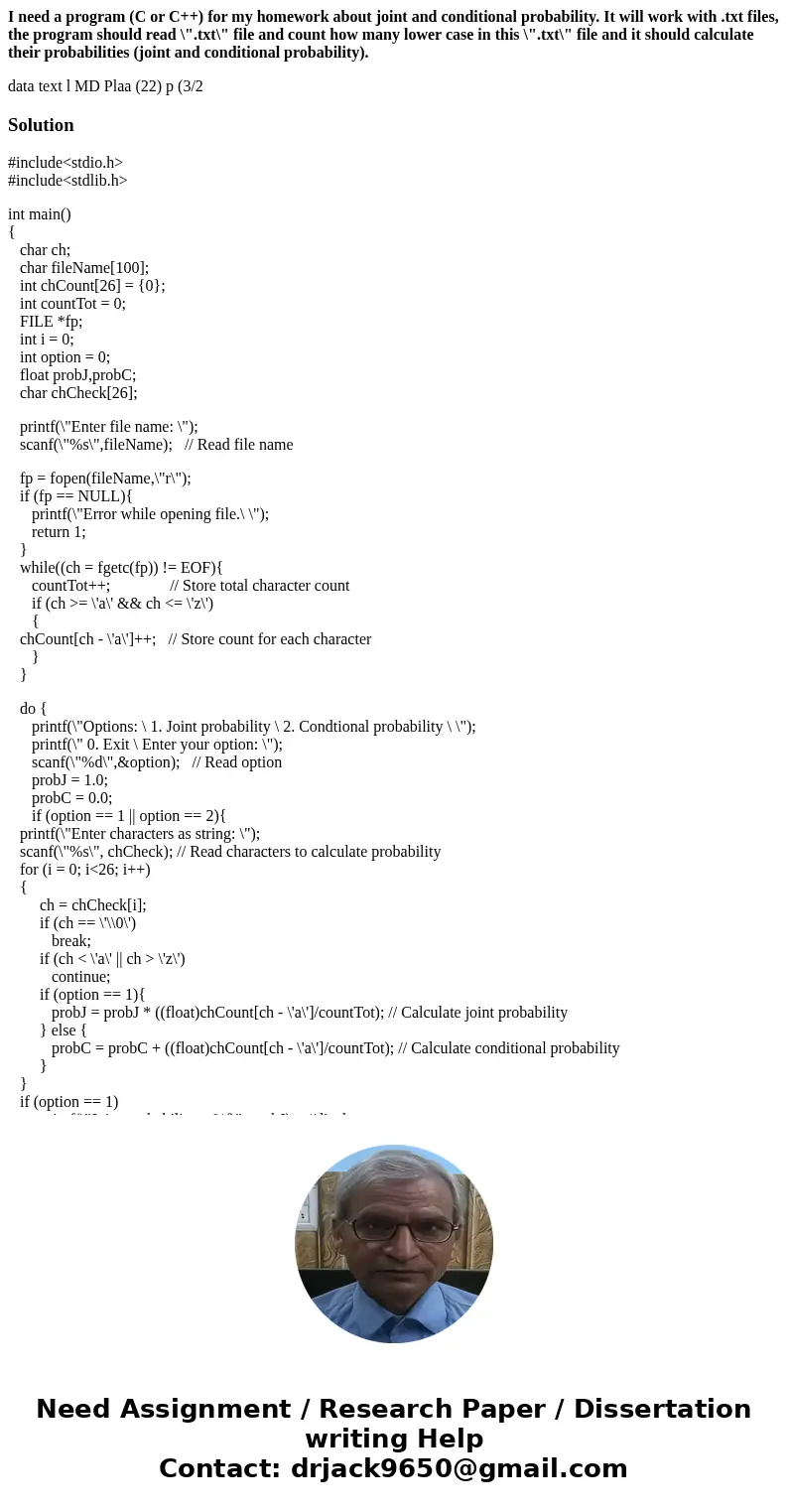 I need a program (C or C++) for my homework about joint and conditional probability. It will work with .txt files, the program should read \ I need a program (C or C++) for my homework about joint and conditional probability. It will work with .txt files, the program should read \