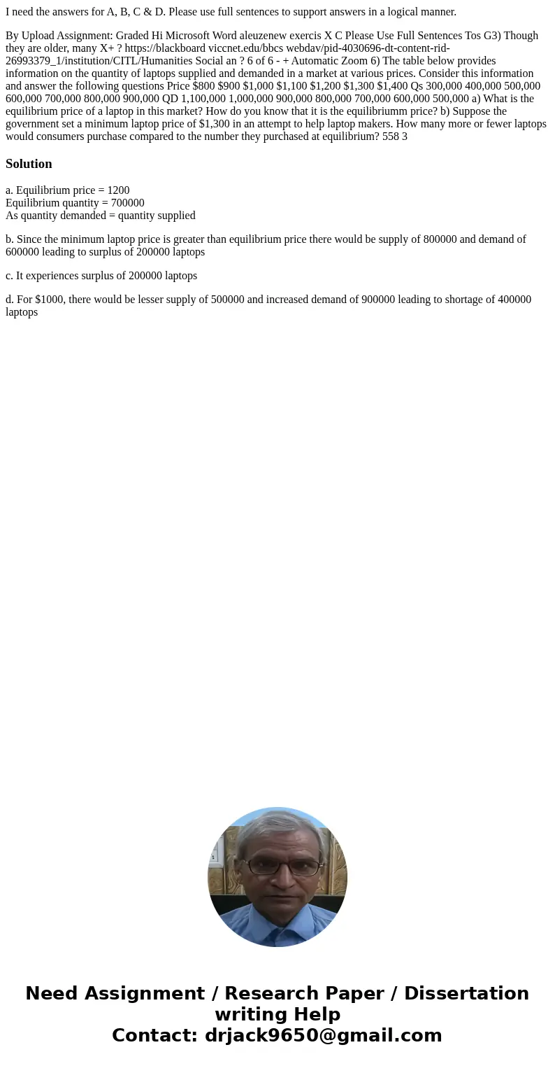 I need the answers for A, B, C & D. Please use full sentences to support answers in a logical manner. By Upload Assignment: Graded Hi Microsoft Word aleuzen I need the answers for A, B, C & D. Please use full sentences to support answers in a logical manner. By Upload Assignment: Graded Hi Microsoft Word aleuzen