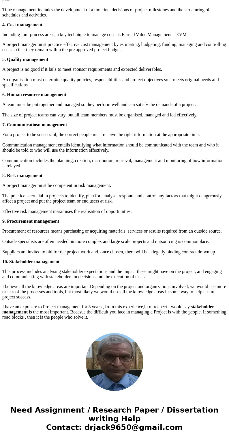 Identify the 10 knowledge areas of the Project Management Body of Knowledge (PMBOK) with a brief description, and identify which area you believe is the most im Identify the 10 knowledge areas of the Project Management Body of Knowledge (PMBOK) with a brief description, and identify which area you believe is the most im