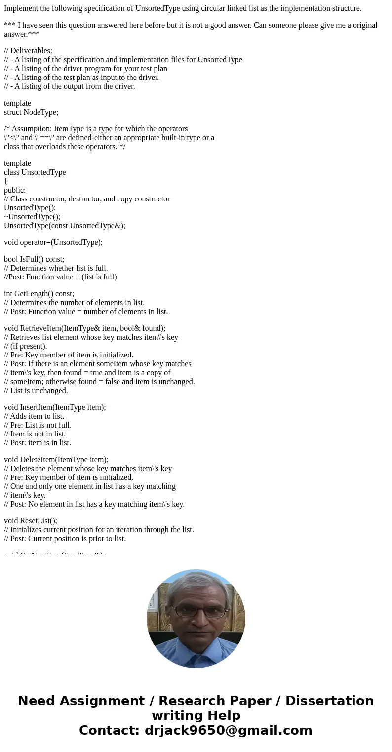 Implement the following specification of UnsortedType using circular linked list as the implementation structure. *** I have seen this question answered here be Implement the following specification of UnsortedType using circular linked list as the implementation structure. *** I have seen this question answered here be