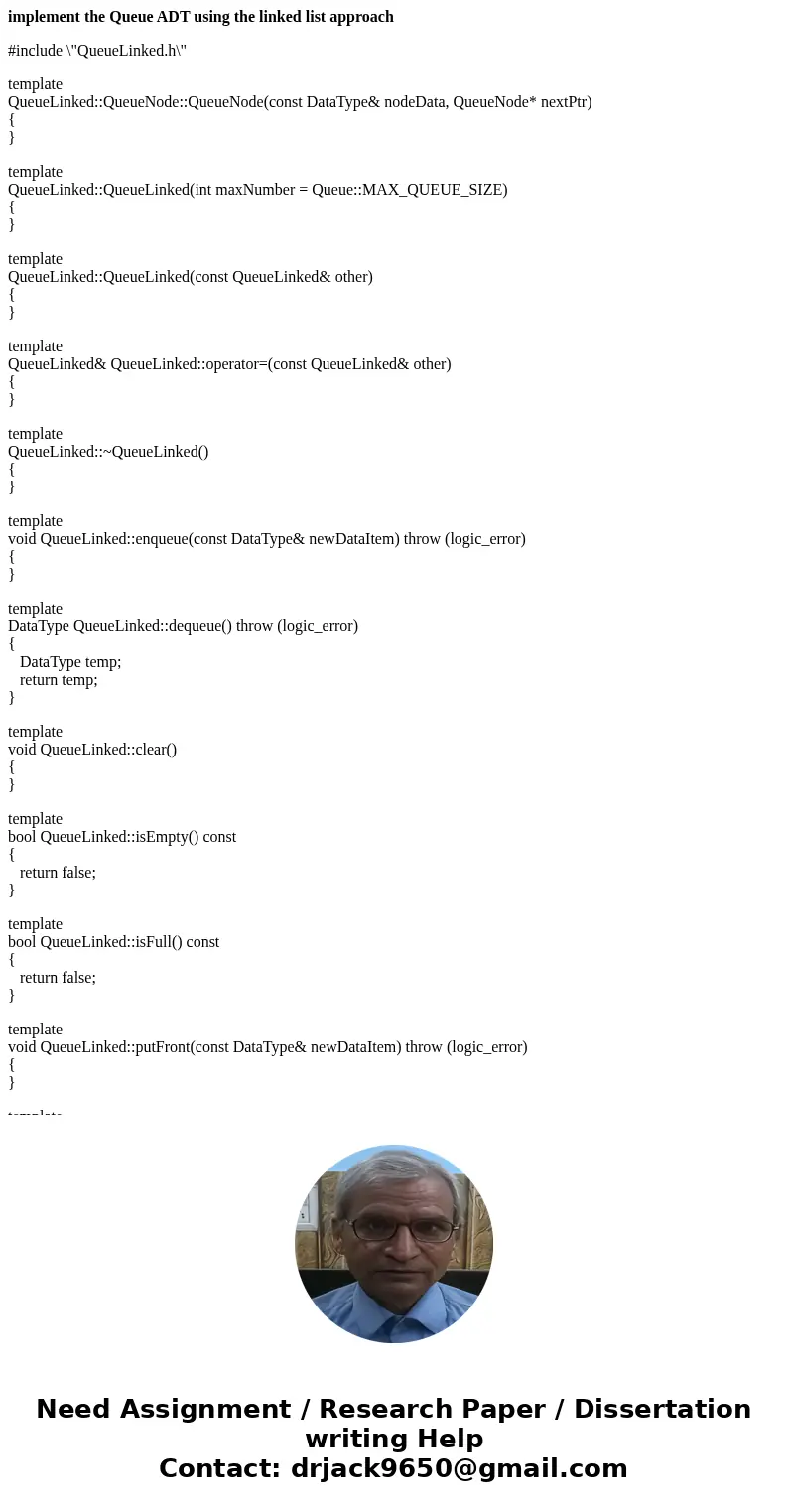implement the Queue ADT using the linked list approach #include \ implement the Queue ADT using the linked list approach #include \