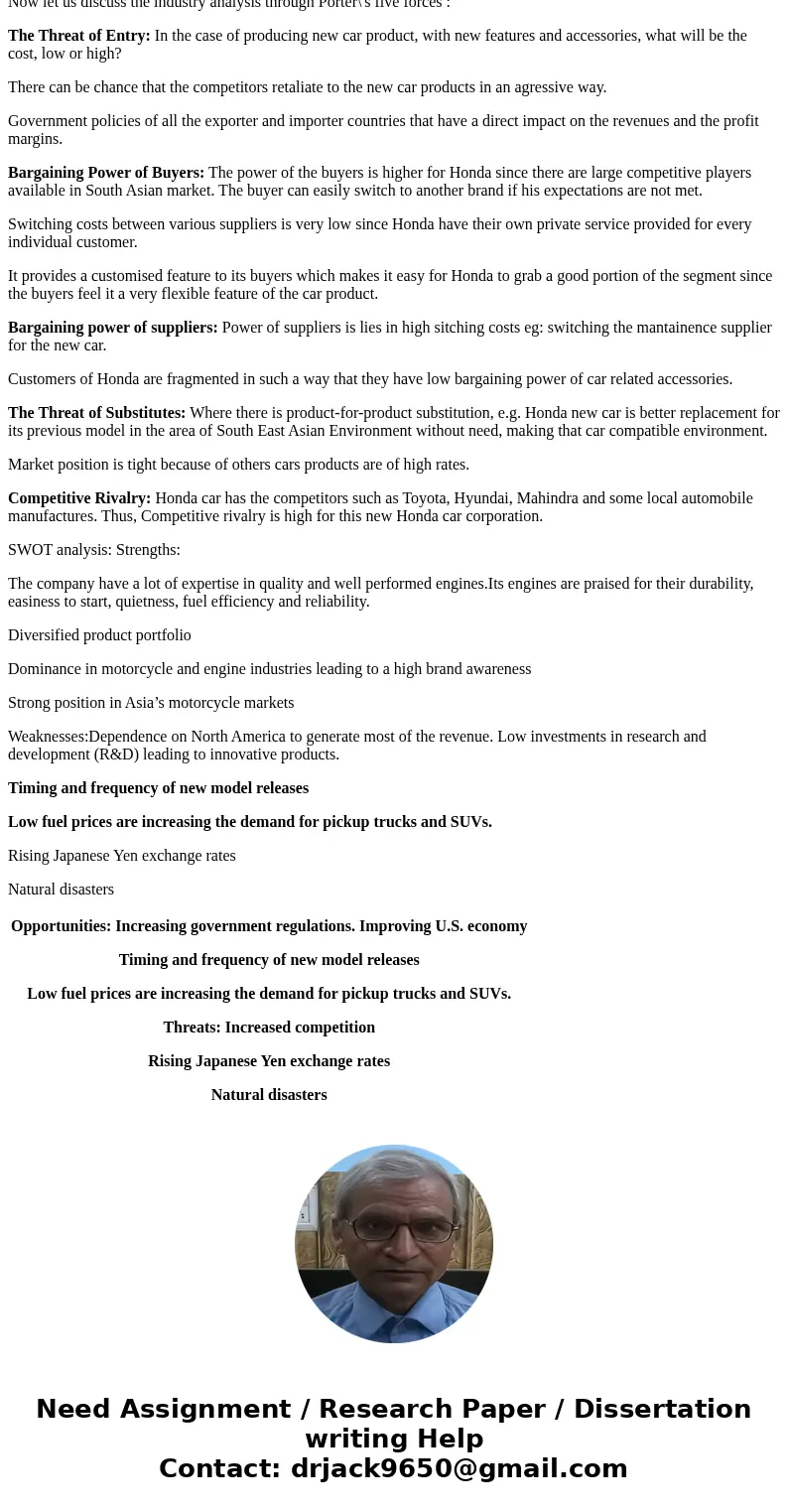 In 5-7 paragraph please provide an Industry Analysis of Honda Motor Company and the automotive industry?SolutionAutomotive Industry: It comprises of the product