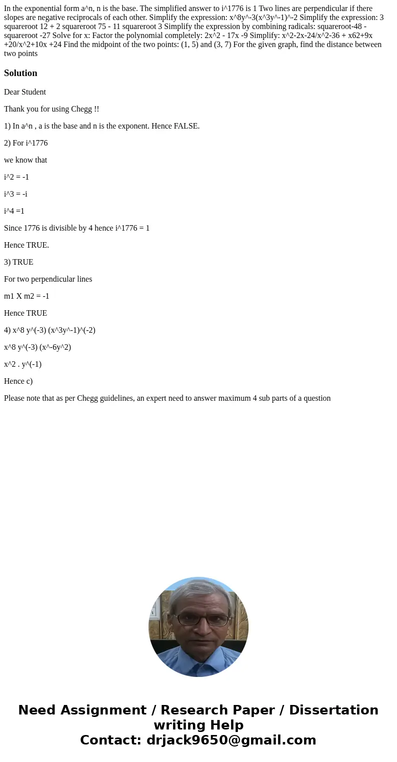 In the exponential form a^n, n is the base. The simplified answer to i^1776 is 1 Two lines are perpendicular if there slopes are negative reciprocals of each o  In the exponential form a^n, n is the base. The simplified answer to i^1776 is 1 Two lines are perpendicular if there slopes are negative reciprocals of each o