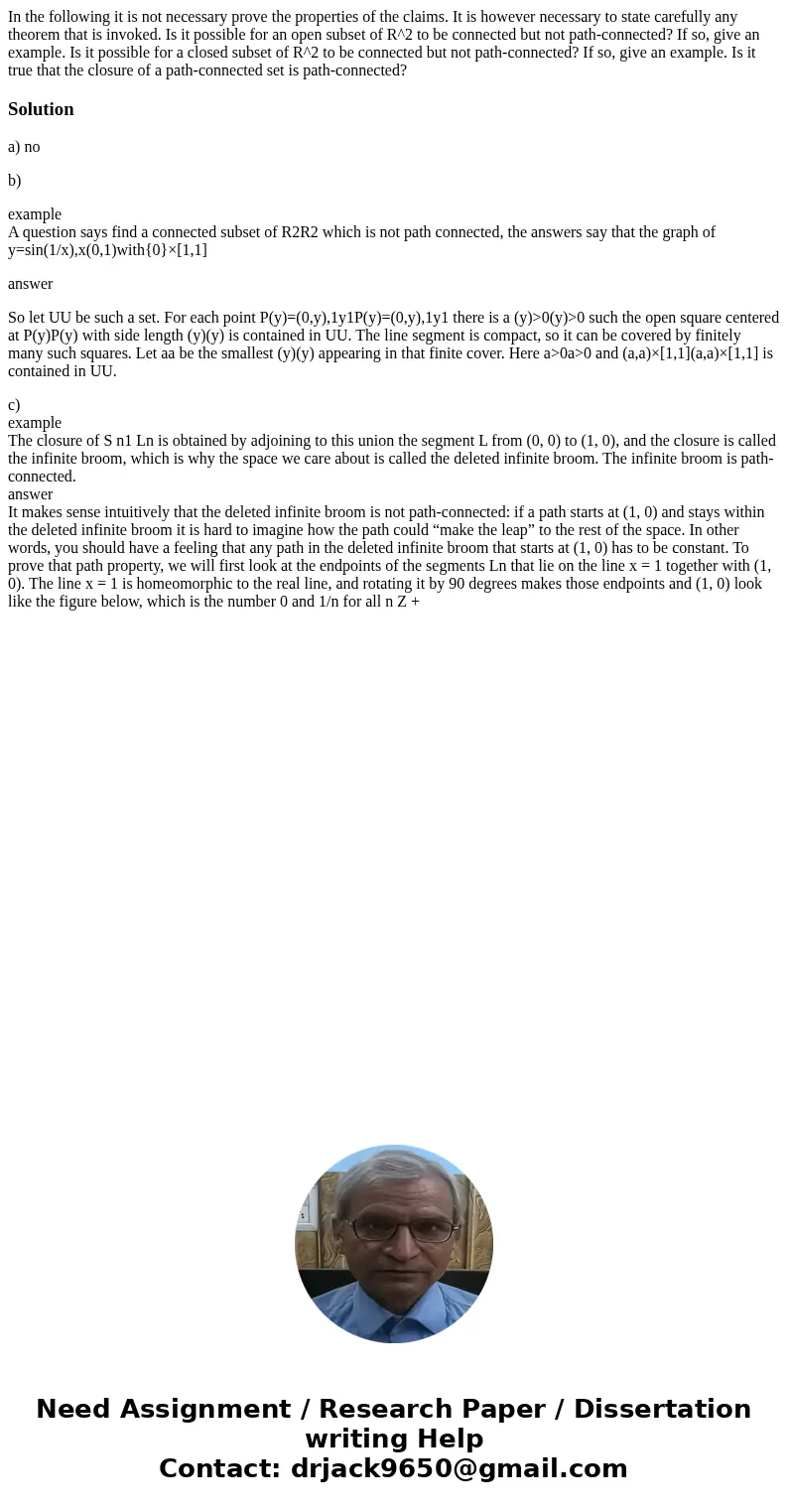  In the following it is not necessary prove the properties of the claims. It is however necessary to state carefully any theorem that is invoked. Is it possible