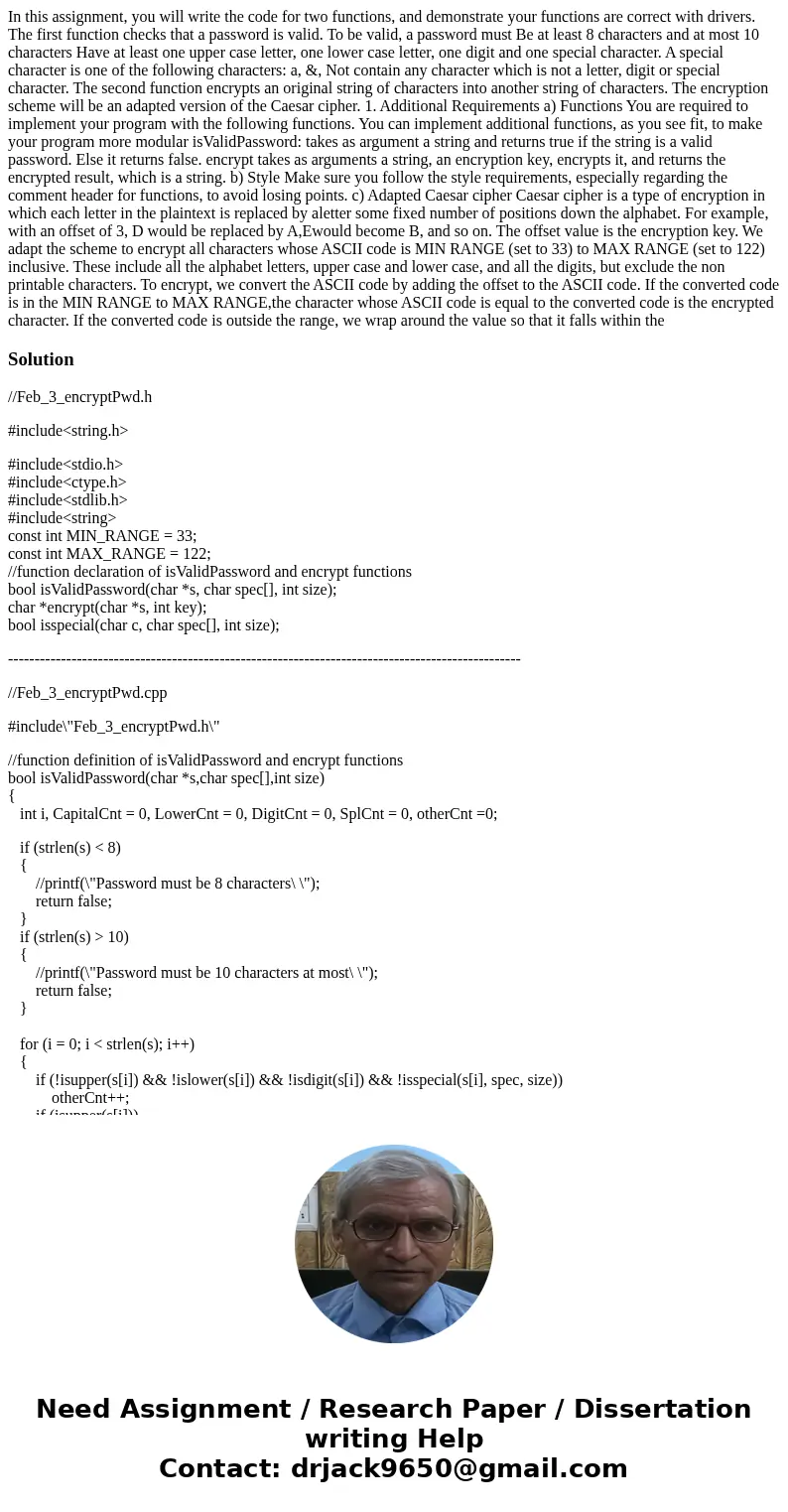  In this assignment, you will write the code for two functions, and demonstrate your functions are correct with drivers. The first function checks that a passwo