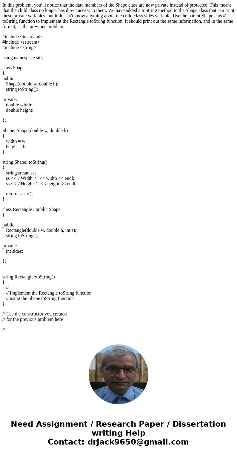 In this problem, you\'ll notice that the data members of the Shape class are now private instead of protected. This means that the child class no longer has dir In this problem, you\'ll notice that the data members of the Shape class are now private instead of protected. This means that the child class no longer has dir