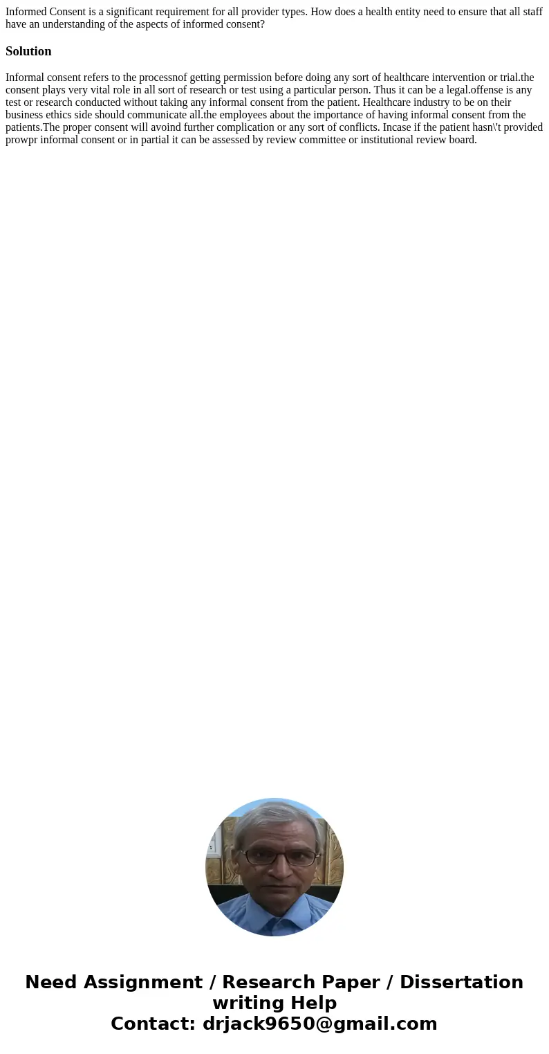 Informed Consent is a significant requirement for all provider types. How does a health entity need to ensure that all staff have an understanding of the aspect