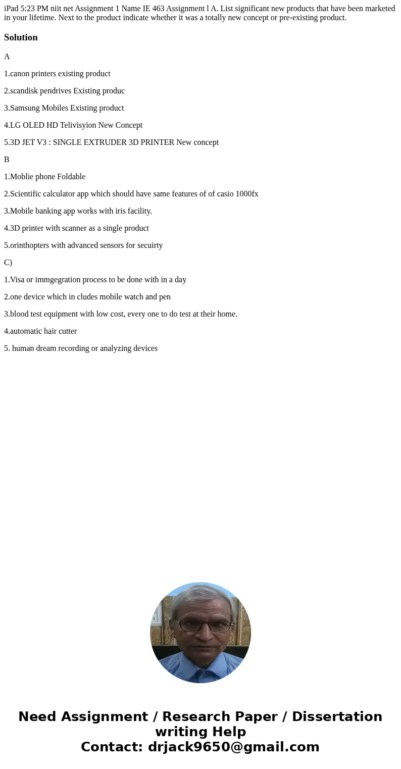 iPad 5:23 PM niit net Assignment 1 Name IE 463 Assignment l A. List significant new products that have been marketed in your lifetime. Next to the product indi  iPad 5:23 PM niit net Assignment 1 Name IE 463 Assignment l A. List significant new products that have been marketed in your lifetime. Next to the product indi