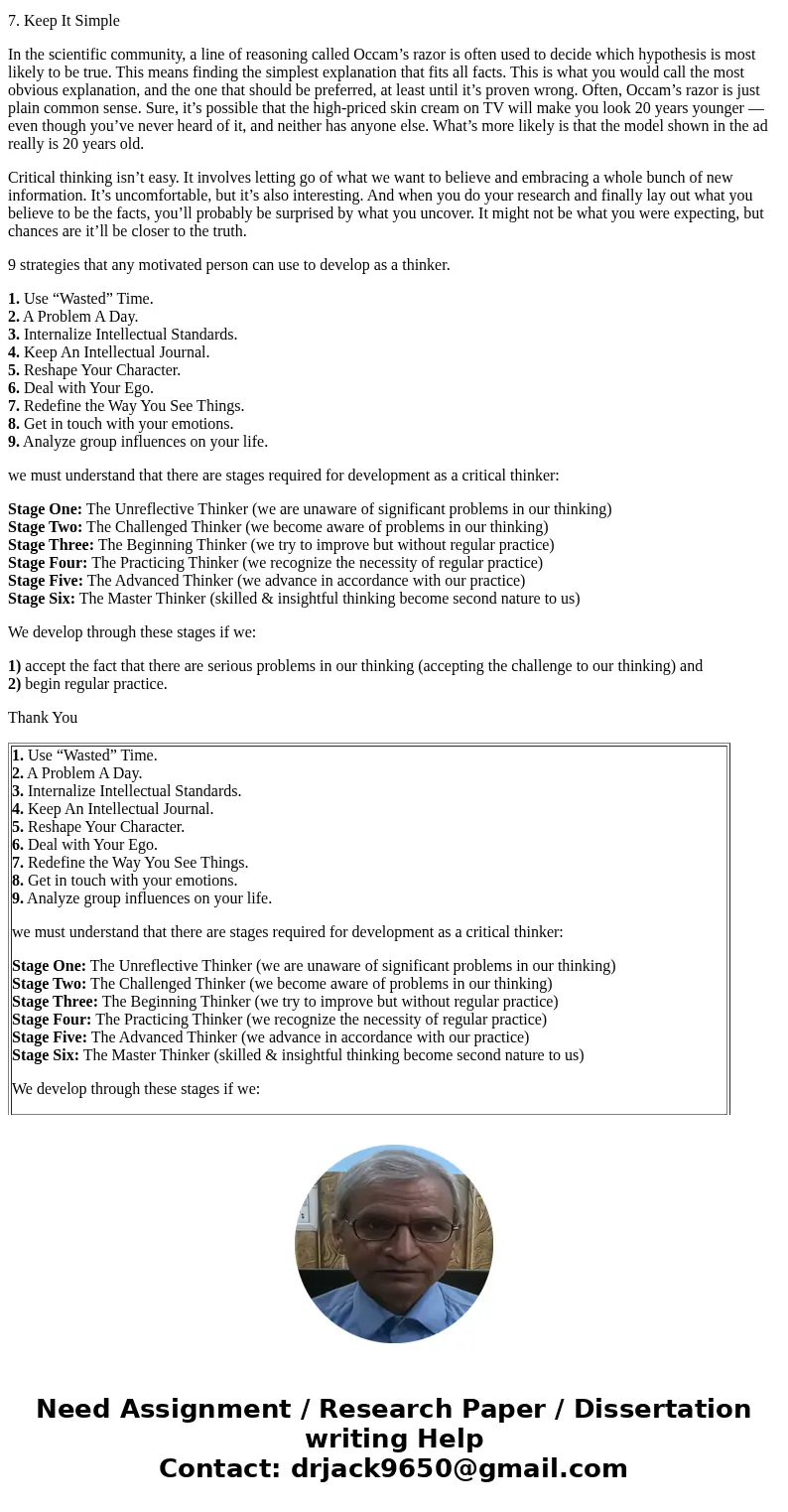 Is there ever time when critical thinking is not necessary? Explain how individuals may increase critical thinking skills and what steps the person would take t Is there ever time when critical thinking is not necessary? Explain how individuals may increase critical thinking skills and what steps the person would take t
