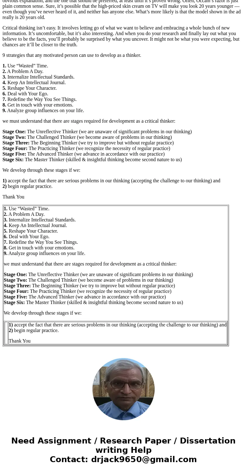 Is there ever time when critical thinking is not necessary? Explain how individuals may increase critical thinking skills and what steps the person would take t Is there ever time when critical thinking is not necessary? Explain how individuals may increase critical thinking skills and what steps the person would take t