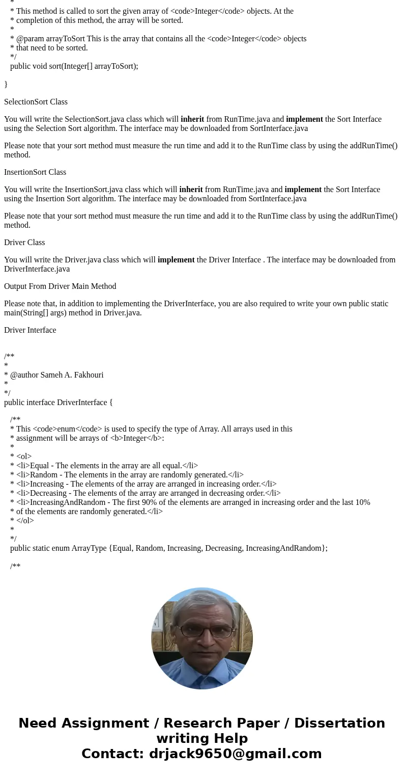 Java Sorting Code Implementing and testing all three sort algorithms: Bubble Sort , Selection Sort , and Insertion Sort . In additions, you will also be writing Java Sorting Code Implementing and testing all three sort algorithms: Bubble Sort , Selection Sort , and Insertion Sort . In additions, you will also be writing