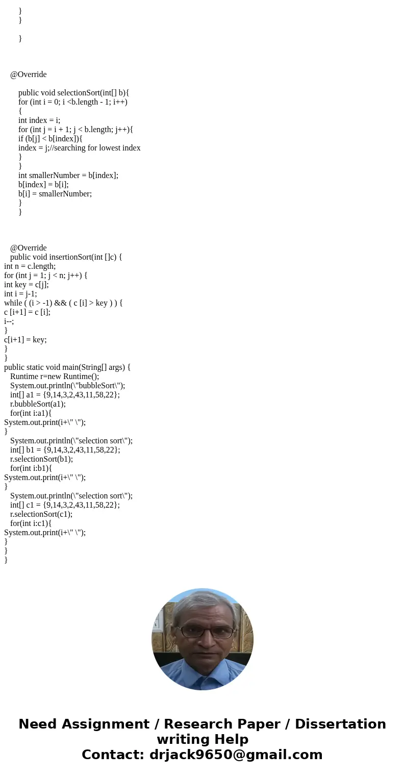 Java Sorting Code Implementing and testing all three sort algorithms: Bubble Sort , Selection Sort , and Insertion Sort . In additions, you will also be writing Java Sorting Code Implementing and testing all three sort algorithms: Bubble Sort , Selection Sort , and Insertion Sort . In additions, you will also be writing