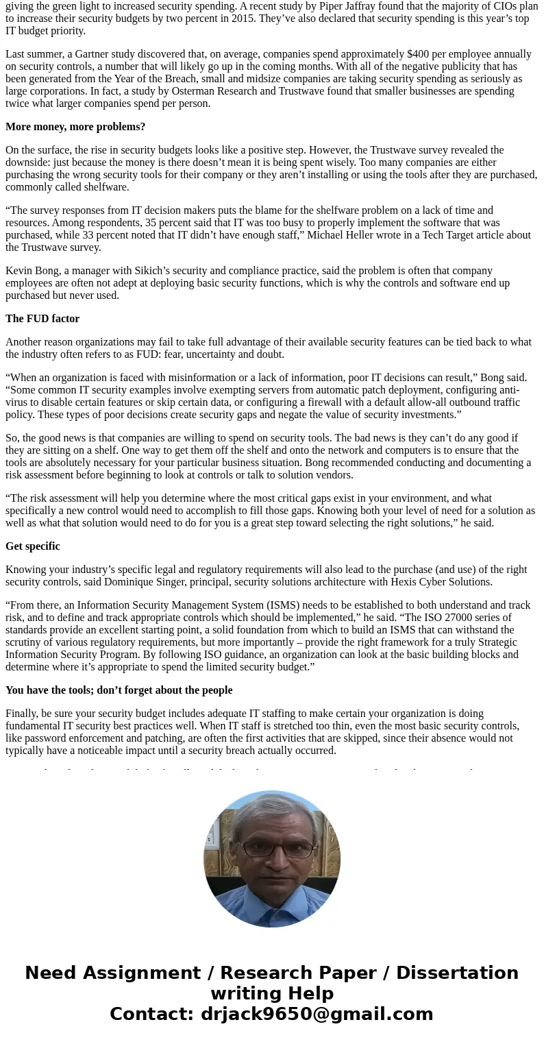 Keeping your organization in mind, answer the following questions: (a) How important is IT to its success and survival? (b) Is it spending resources (money, per