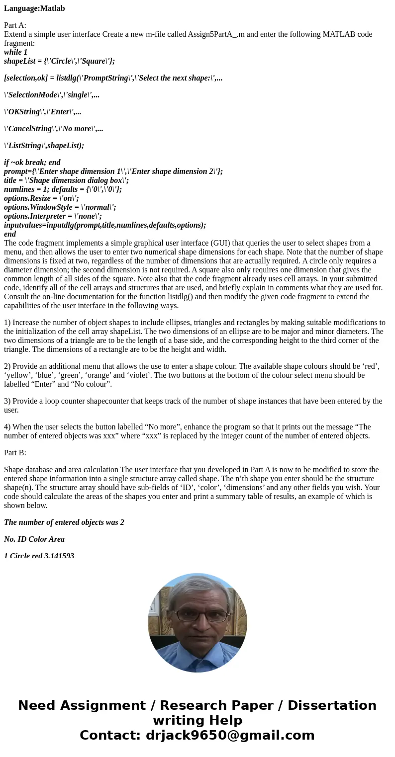 Language:Matlab Part A: Extend a simple user interface Create a new m-file called Assign5PartA_.m and enter the following MATLAB code fragment: while 1 shapeLis