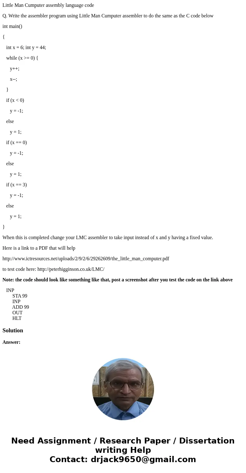 Little Man Cumputer assembly language code Q. Write the assembler program using Little Man Cumputer assembler to do the same as the C code below int main() { in Little Man Cumputer assembly language code Q. Write the assembler program using Little Man Cumputer assembler to do the same as the C code below int main() { in