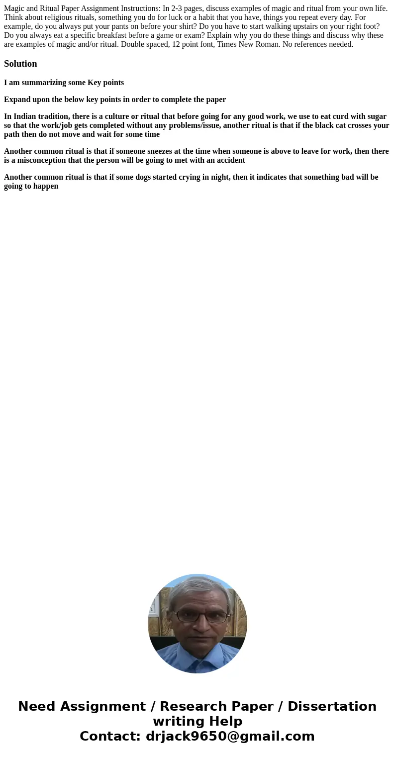 Magic and Ritual Paper Assignment Instructions: In 2-3 pages, discuss examples of magic and ritual from your own life. Think about religious rituals, something  Magic and Ritual Paper Assignment Instructions: In 2-3 pages, discuss examples of magic and ritual from your own life. Think about religious rituals, something