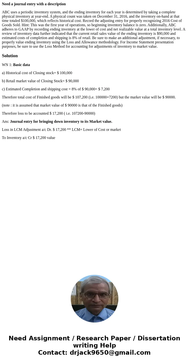 Need a journal entry with a description ABC uses a periodic inventory system, and the ending inventory for each year is determined by taking a complete physical