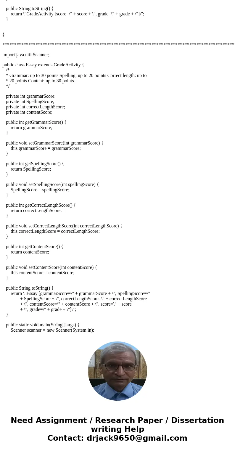 Need pseudocode and flowchart for the problem below! Write the pseudocode for an Essay class that extends the GradedActivity class presented in this chapter. Th Need pseudocode and flowchart for the problem below! Write the pseudocode for an Essay class that extends the GradedActivity class presented in this chapter. Th