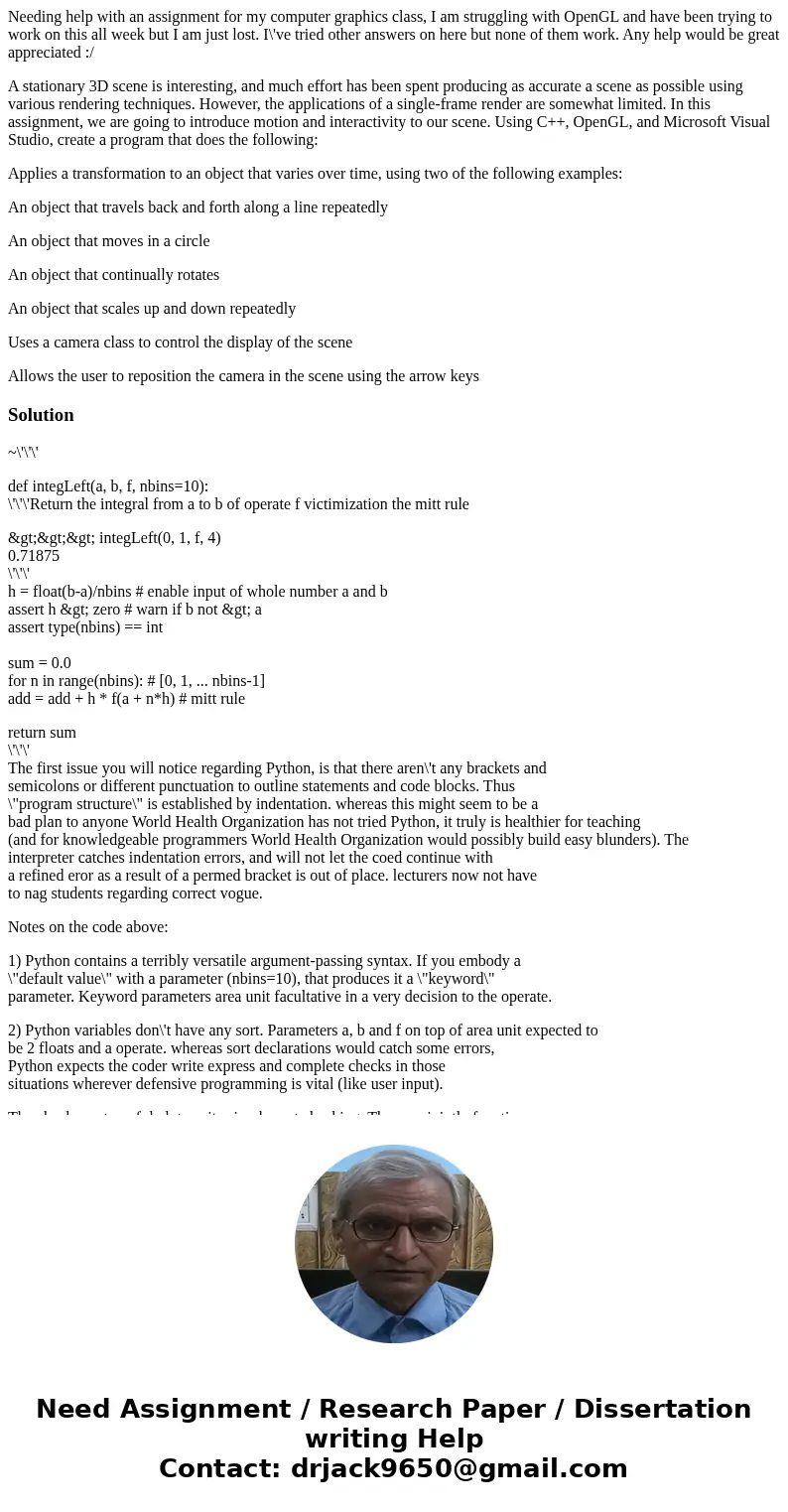 Needing help with an assignment for my computer graphics class, I am struggling with OpenGL and have been trying to work on this all week but I am just lost. I\ Needing help with an assignment for my computer graphics class, I am struggling with OpenGL and have been trying to work on this all week but I am just lost. I\