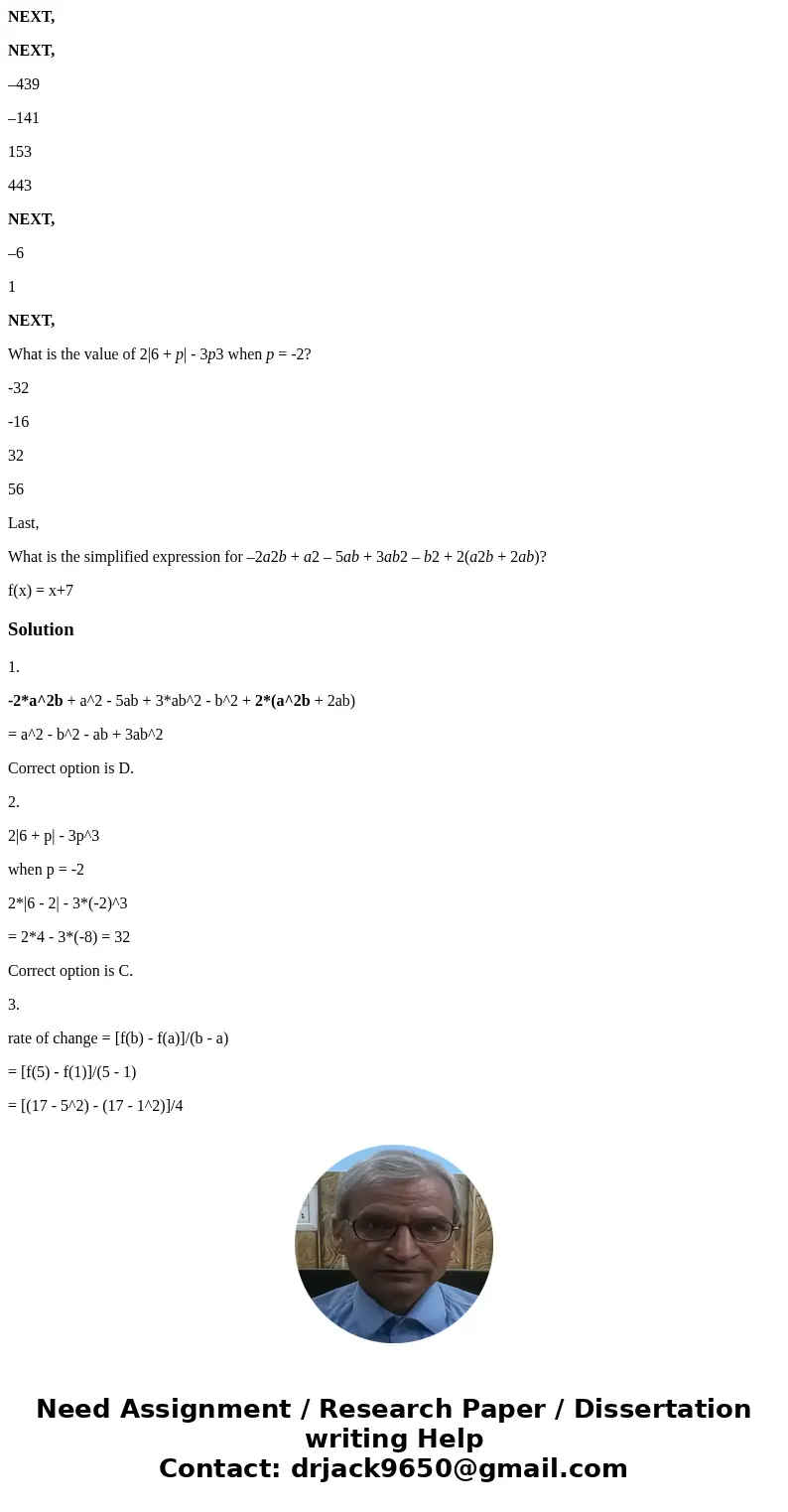 NEXT, NEXT, –439 –141 153 443 NEXT, –6 1 NEXT, What is the value of 2|6 + p| - 3p3 when p = -2? -32 -16 32 56 Last, What is the simplified expression for –2a2b  NEXT, NEXT, –439 –141 153 443 NEXT, –6 1 NEXT, What is the value of 2|6 + p| - 3p3 when p = -2? -32 -16 32 56 Last, What is the simplified expression for –2a2b