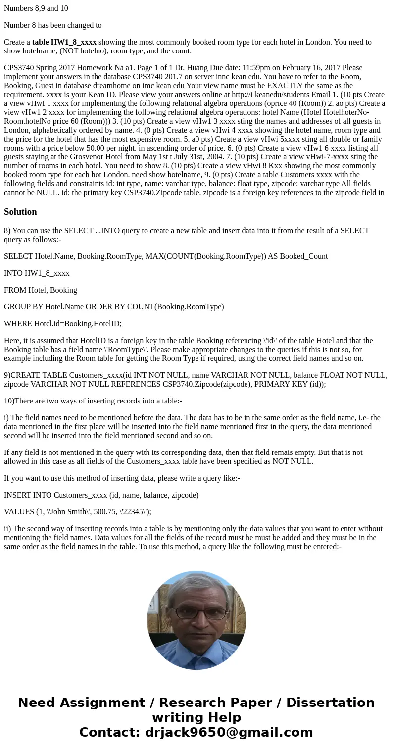 Numbers 8,9 and 10 Number 8 has been changed to Create a table HW1_8_xxxx showing the most commonly booked room type for each hotel in London. You need to show 