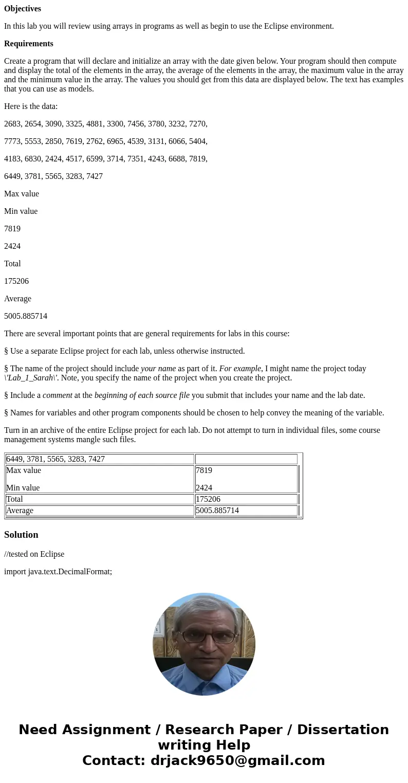 Objectives In this lab you will review using arrays in programs as well as begin to use the Eclipse environment. Requirements Create a program that will declare
