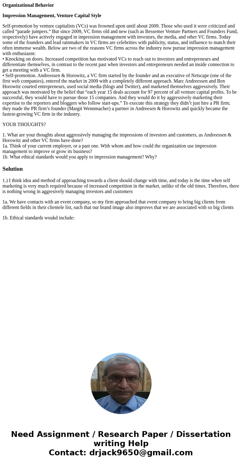 Organizational Behavior Impression Management, Venture Capital Style Self-promotion by venture capitalists (VCs) was frowned upon until about 2009. Those who us
