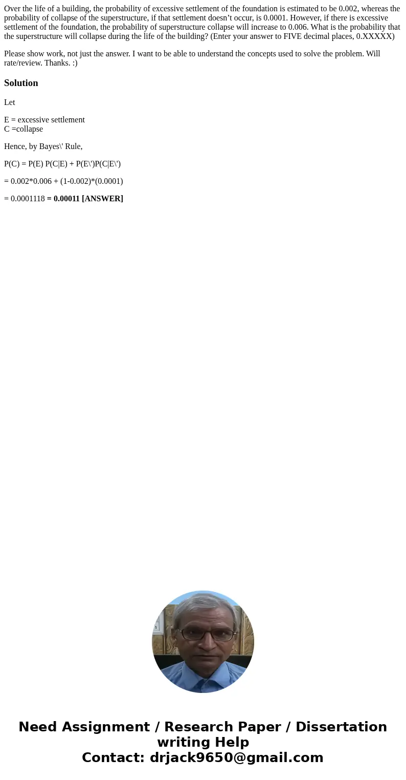 Over the life of a building, the probability of excessive settlement of the foundation is estimated to be 0.002, whereas the probability of collapse of the supe