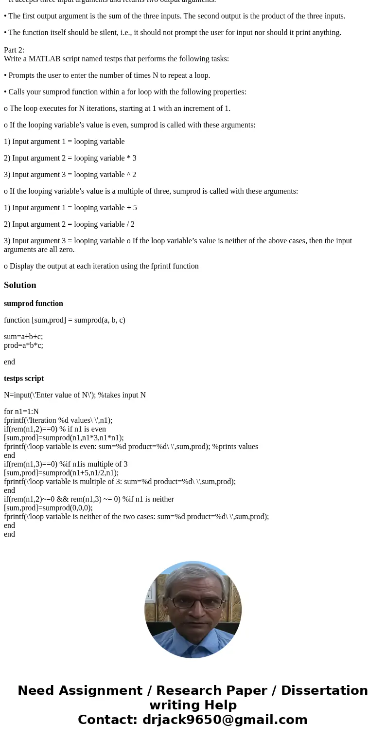Part 1: Create a MATLAB function named sumprod that meets the following specifications: • It accepts three input arguments and returns two output arguments. • T Part 1: Create a MATLAB function named sumprod that meets the following specifications: • It accepts three input arguments and returns two output arguments. • T