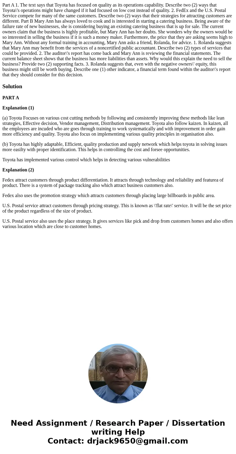 Part A 1. The text says that Toyota has focused on quality as its operations capability. Describe two (2) ways that Toyota\'s operations might have changed if i