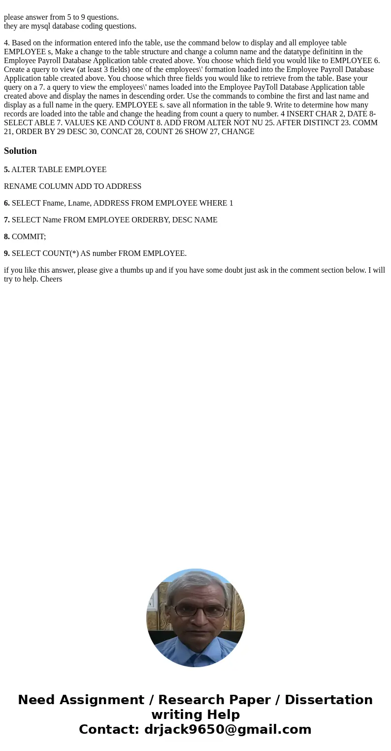  please answer from 5 to 9 questions. they are mysql database coding questions. 4. Based on the information entered info the table, use the command below to dis