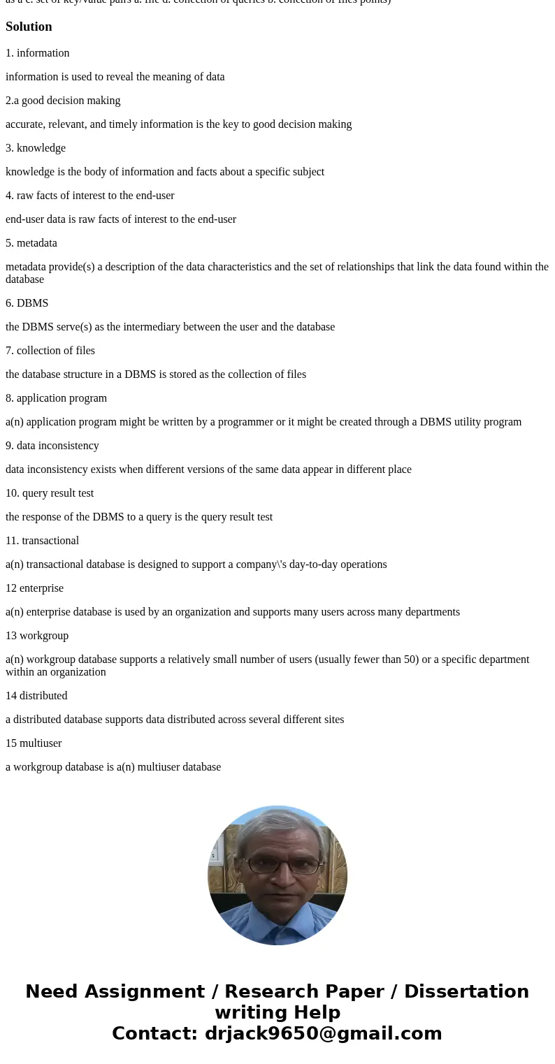  please answer these 15 questions for me correctly. and please take time for the sake of correct answers. Thanks e database system is considerably less complex 